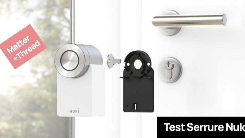 Test : Nuki Smart Lock Pro 4.0 Matter Compatible – Tout ce qu’il faut savoir sur cette serrure connectée